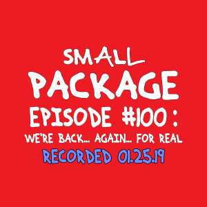 Ep100: We're Back... Again... For Real [01/25/19]