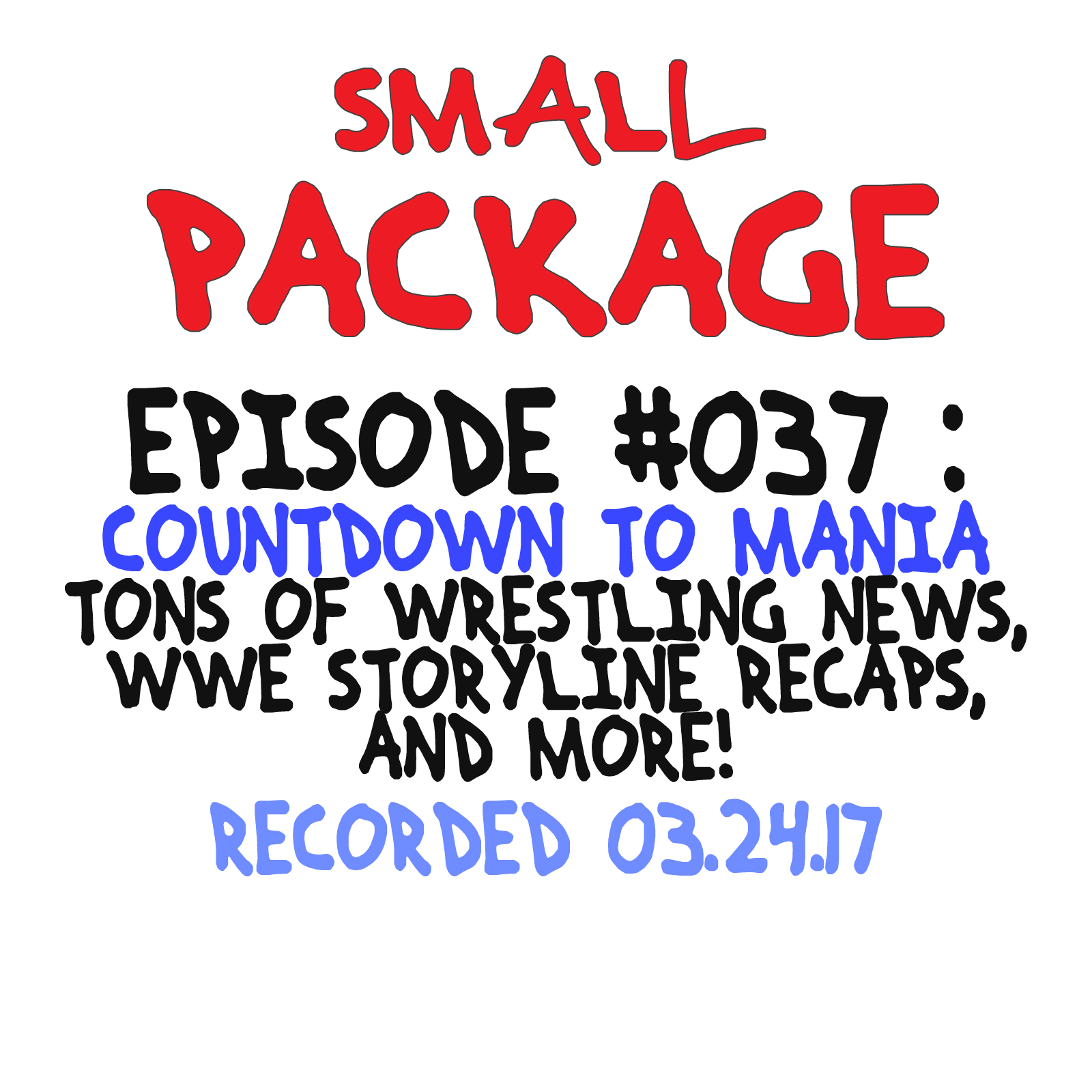 Episode 037: Countdown to Mania [03/24/17]