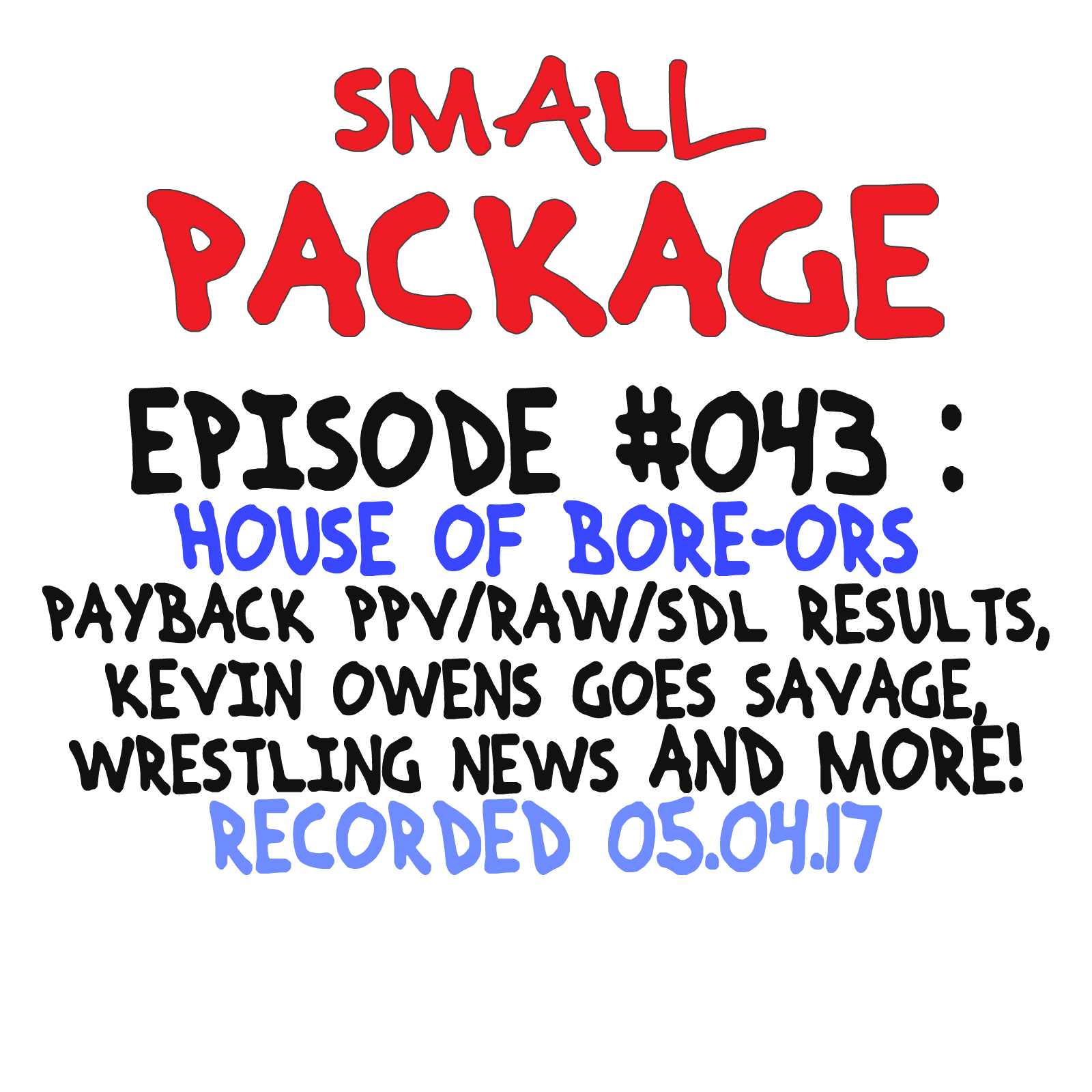 Episode 043: House of Bore-ors [05/06/17]