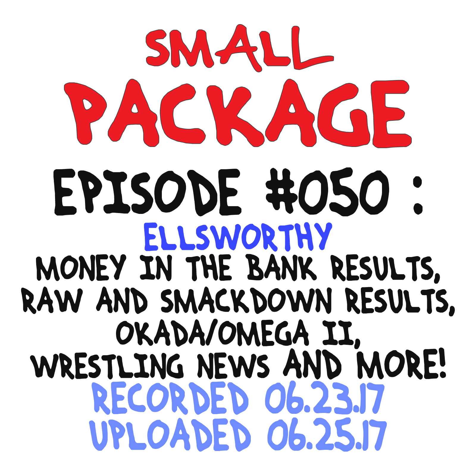 Episode 050: ELLSWORTHY [06/25/17]