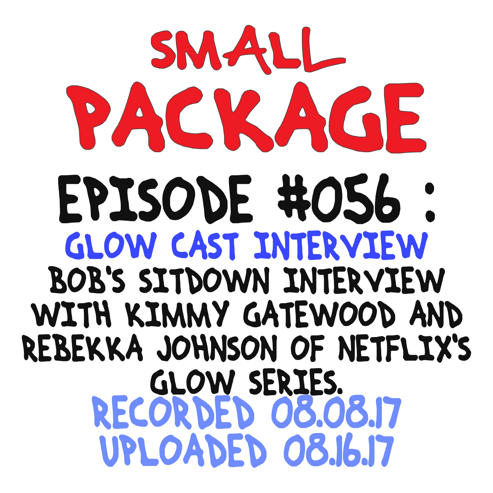 Episode 056: Glow Cast Interview [08/16/17]