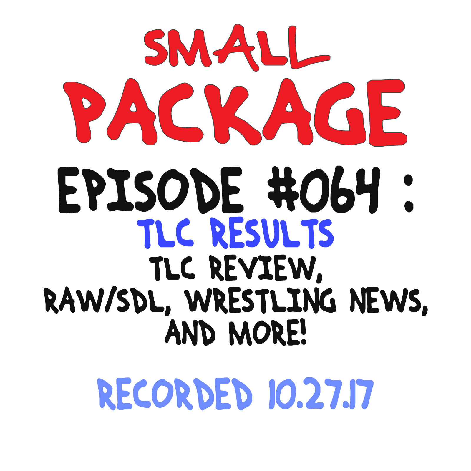 Episode 064: TLC RESULTS [10/27/17]