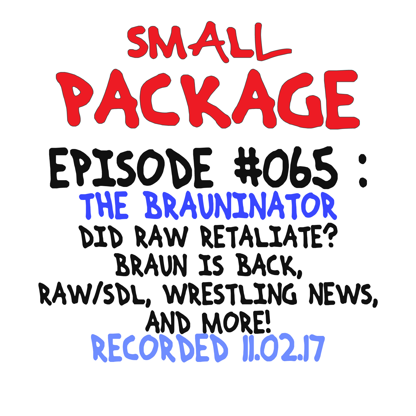 Episode 065: The Brauninator [11/02/17]