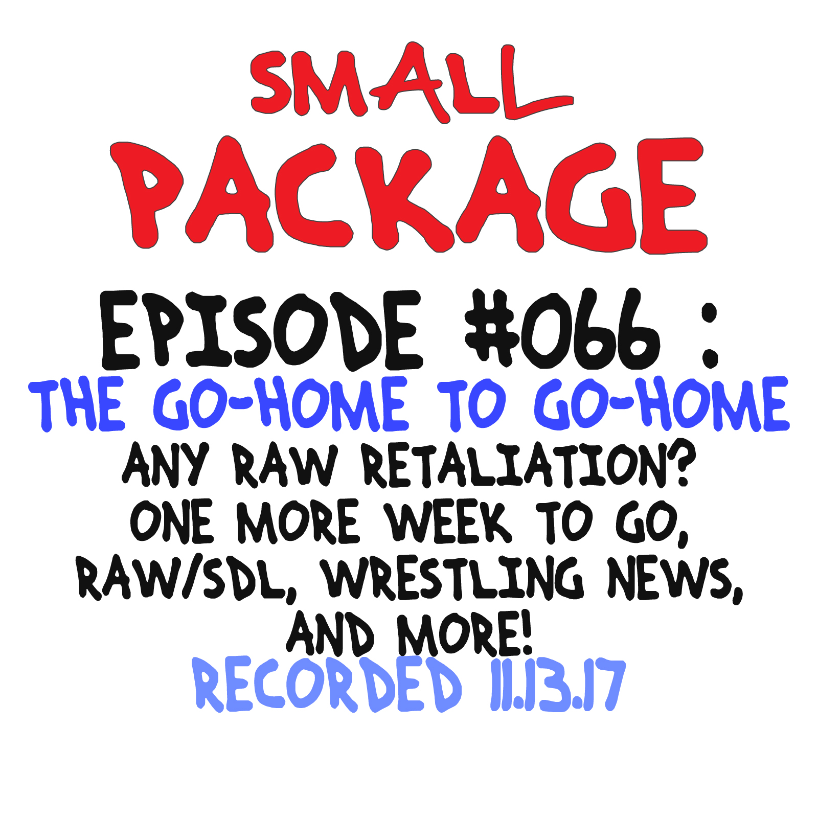 Episode 066: The Go-Home to Go-Home [11/13/17]
