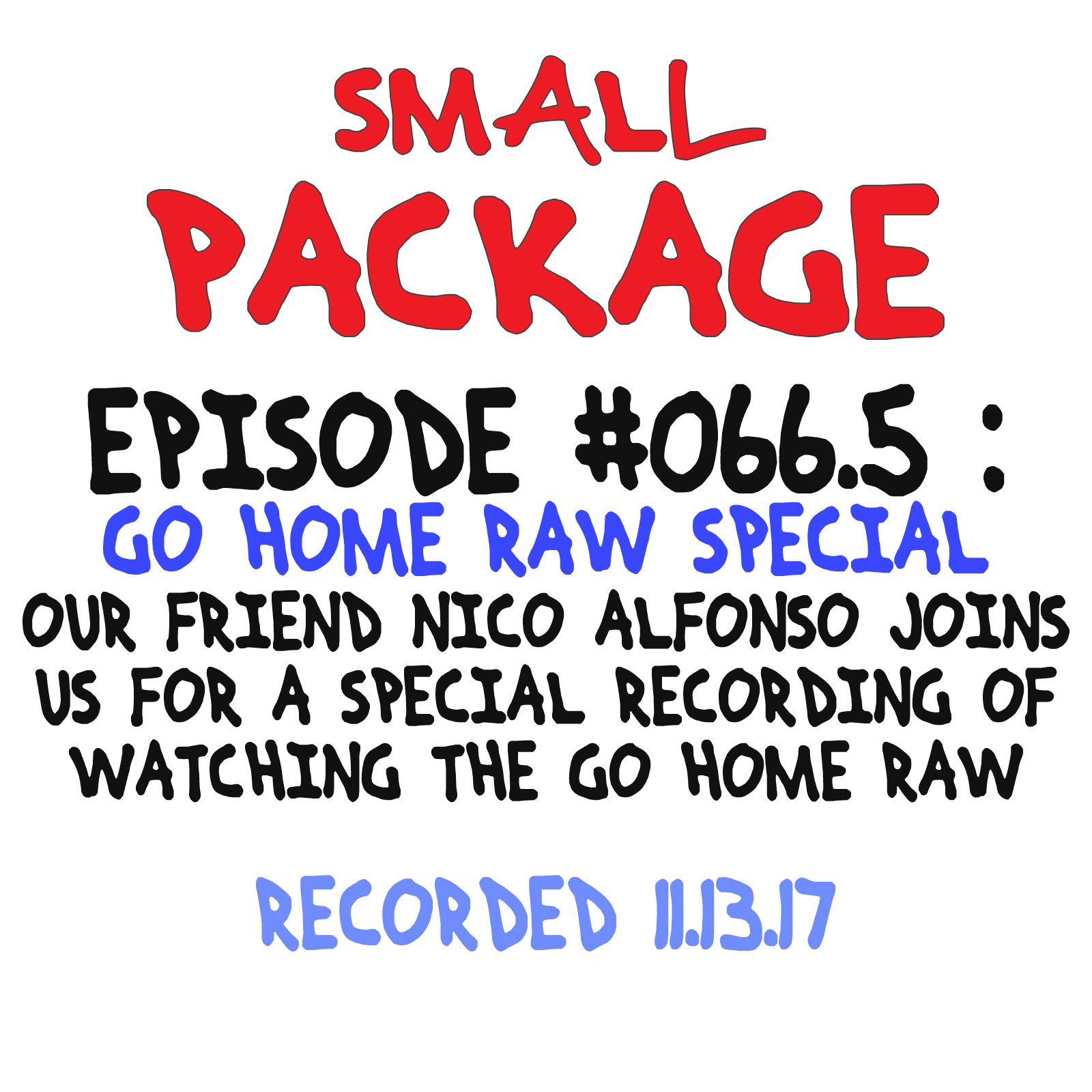 Episode 066 BONUS: Go Home Raw Special [11/13/17]