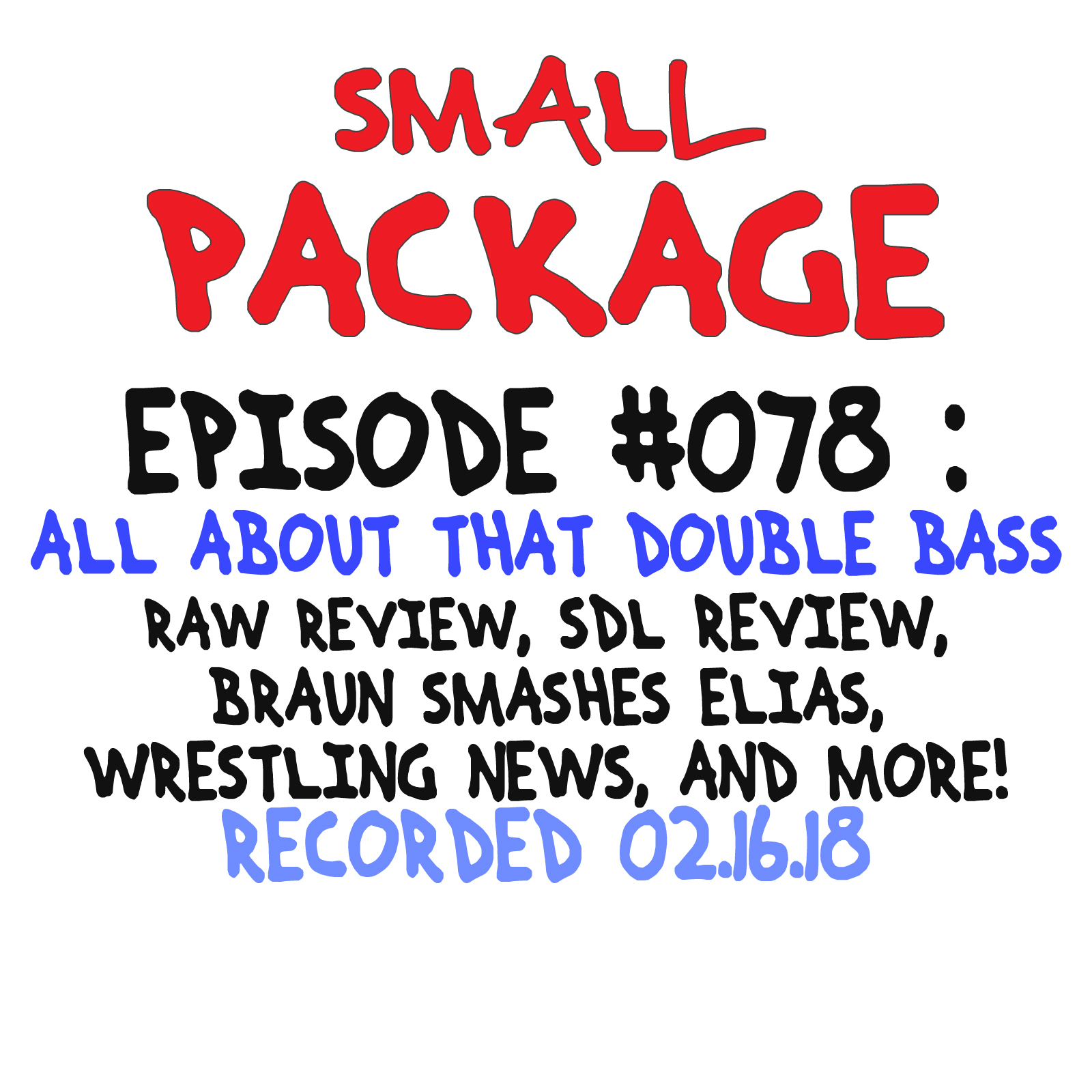 Episode 078: All About That Double Bass [02/16/18]