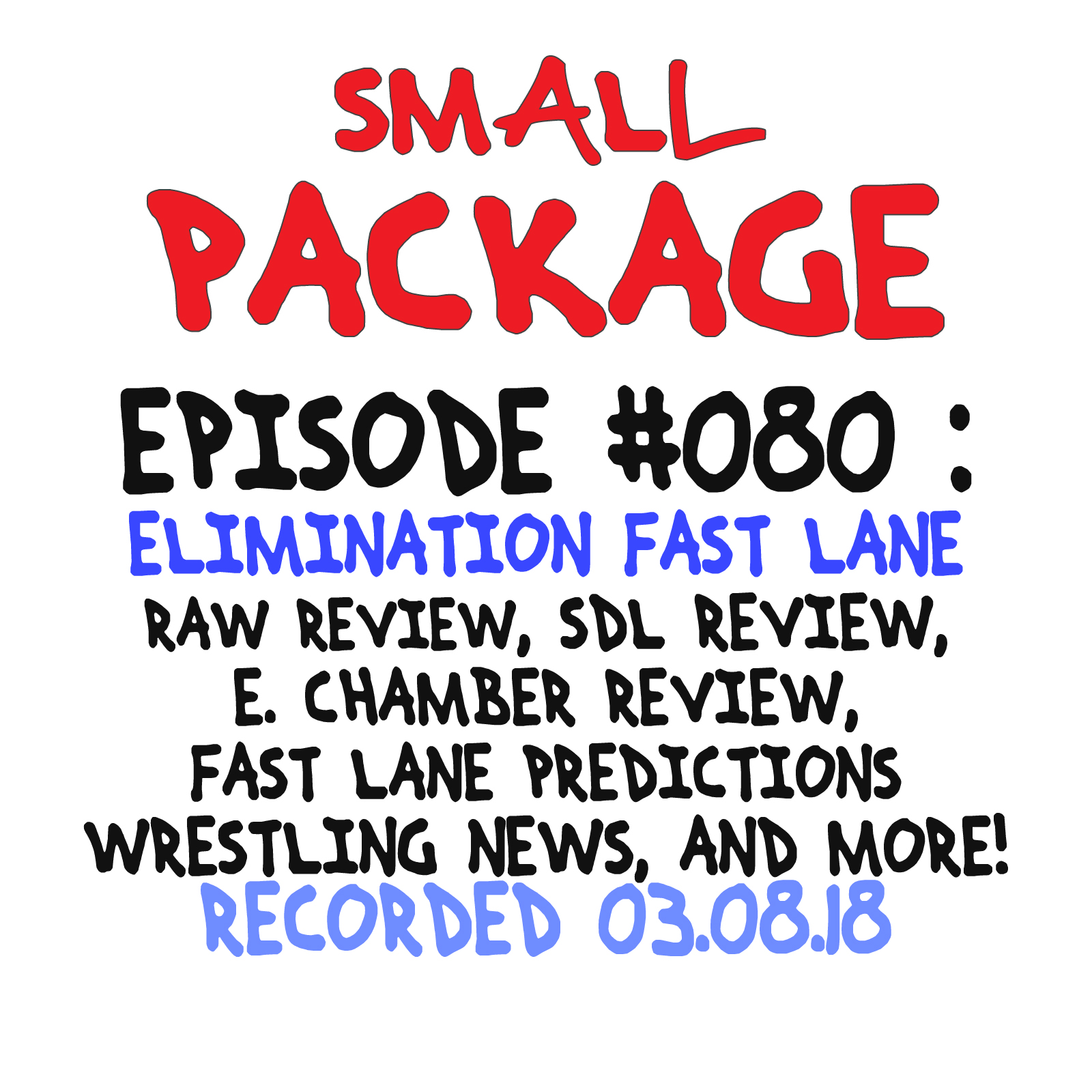 Episode 080: Elimination Fast Lane [03/08/18]