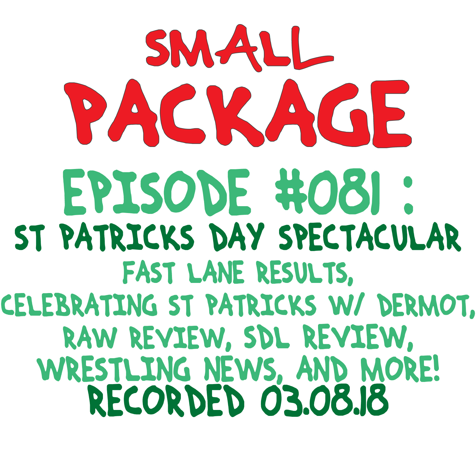 Episode 081: St Patrick's Day Spectacular [03/17/18]