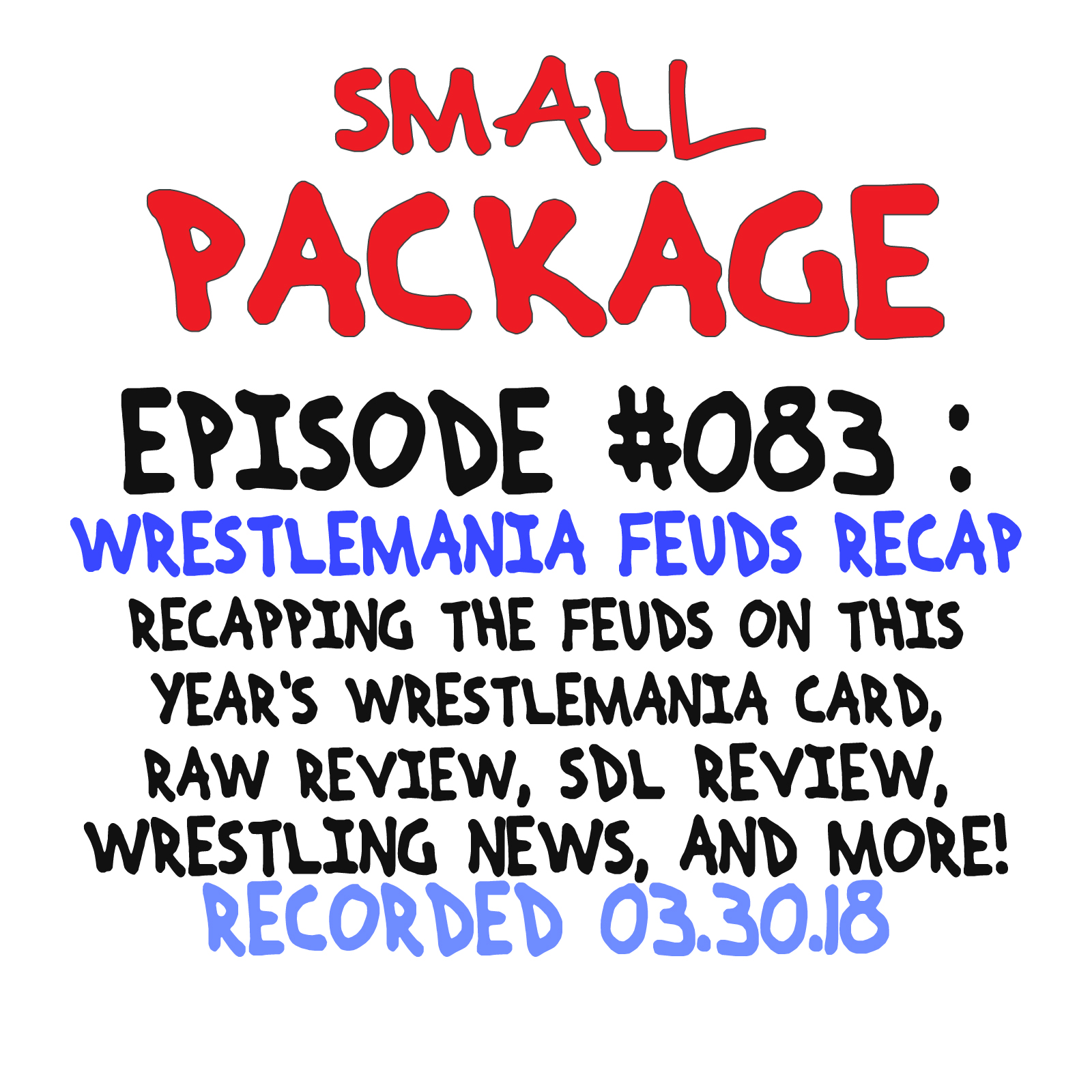 Episode 083: Wrestlemania Feuds Recap [03/30/18]