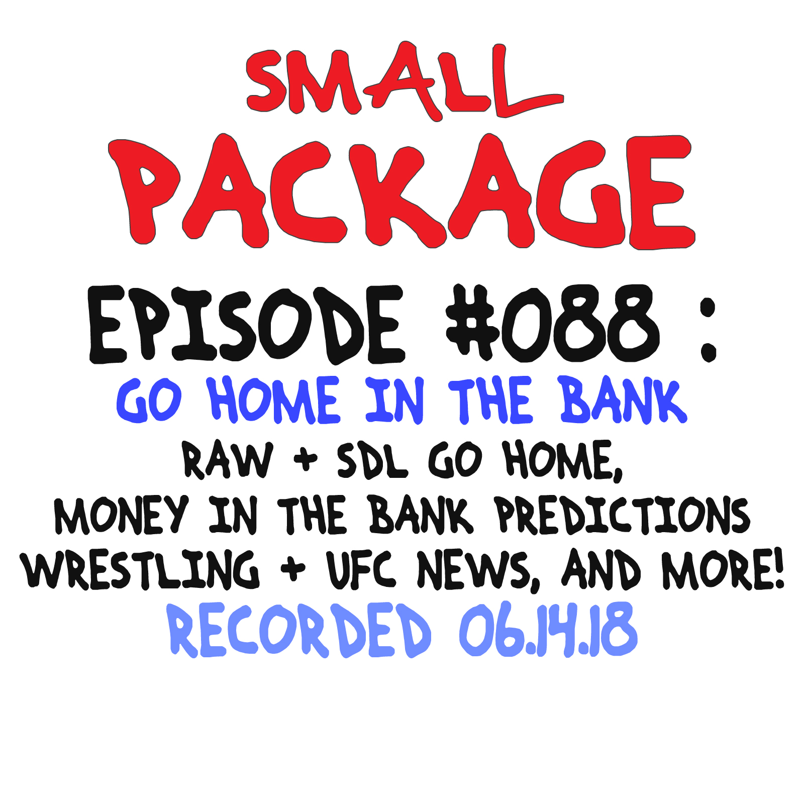 Episode 088: Go Home in the Bank [06/14/18]