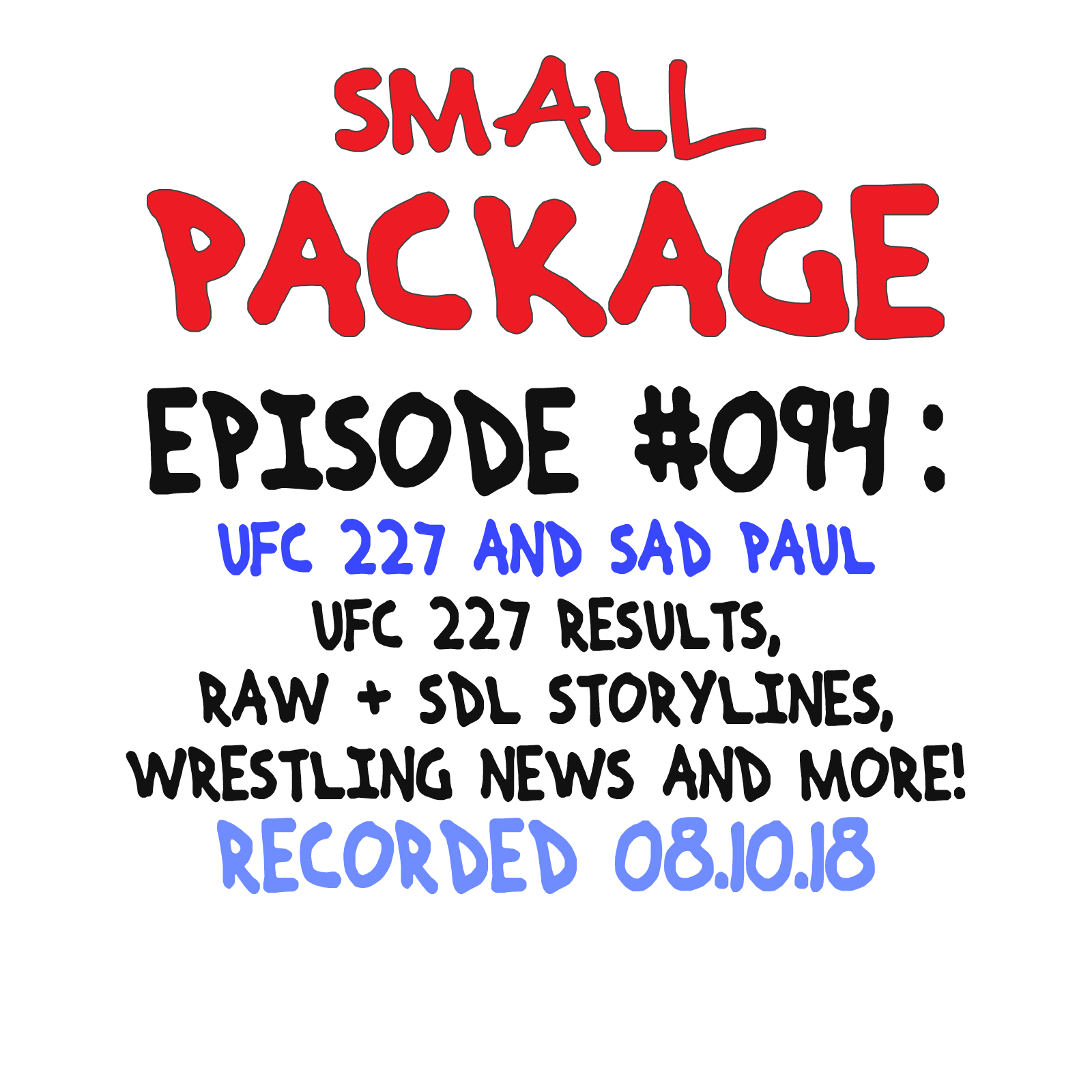 Episode 094: UFC 227 and Sad Paul [08/10/18]