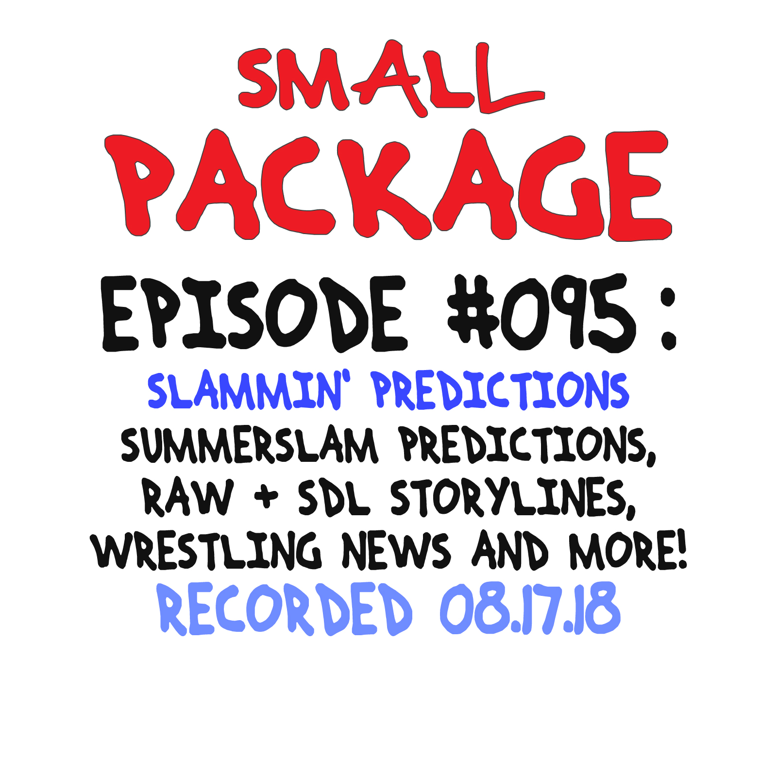 Episode 095: Slammin Predictions [08/17/18]