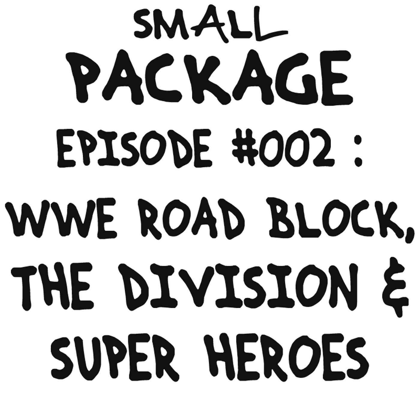 Episode 002: Roadblock, The Division, and Super Heroes [Old Format] [03/13/16]