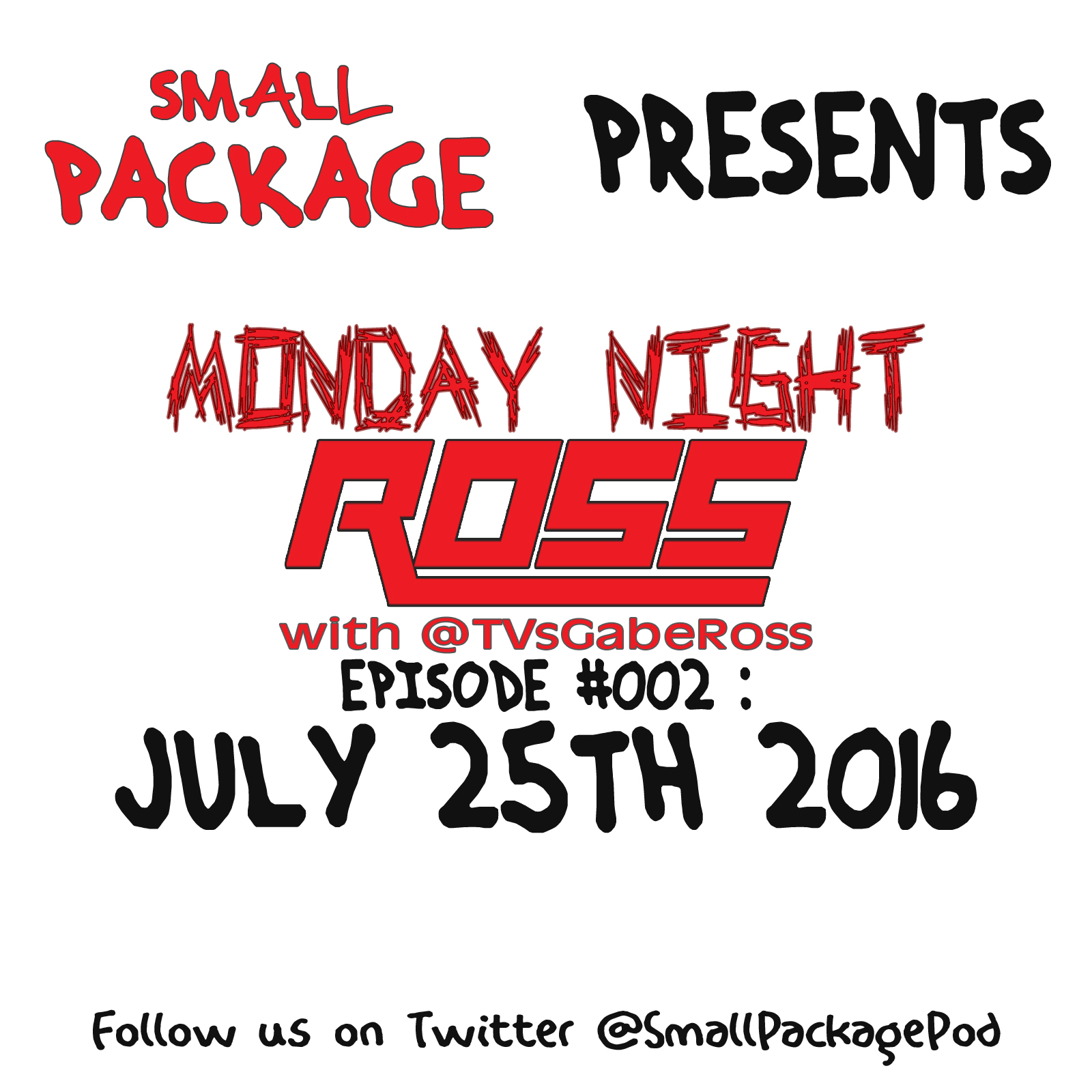 MNR: 7/25/16 [Monday Night Ross #002]