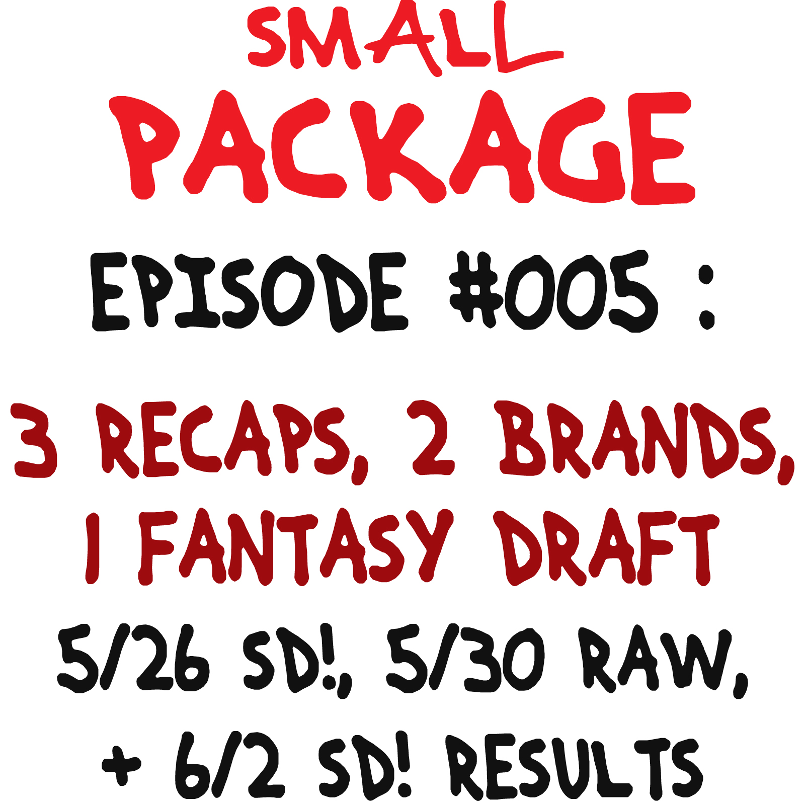 Episode 005: 3 Recaps, 2 Brands, 1 Fantasy Draft [06/02/16]