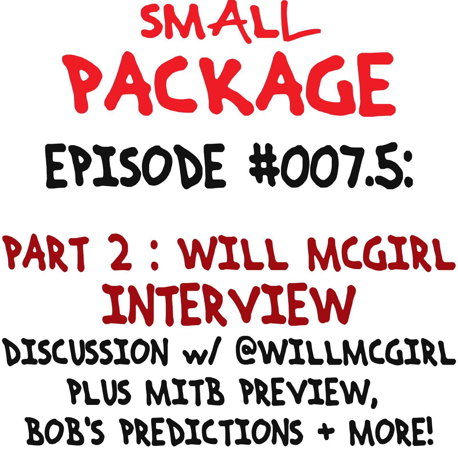 Episode 007.5: Part 2: Will McGirl Discussion [06/18/16]