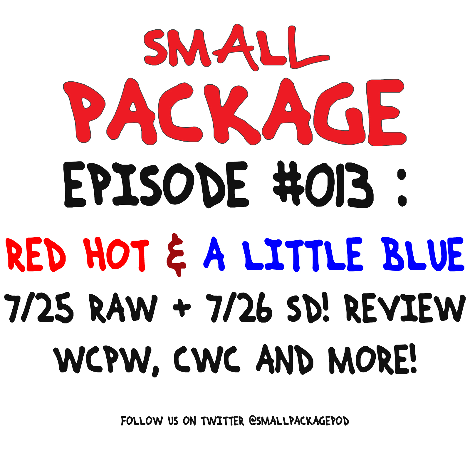 Episode 013: Red Hot and a Little Blue [07/29/16]