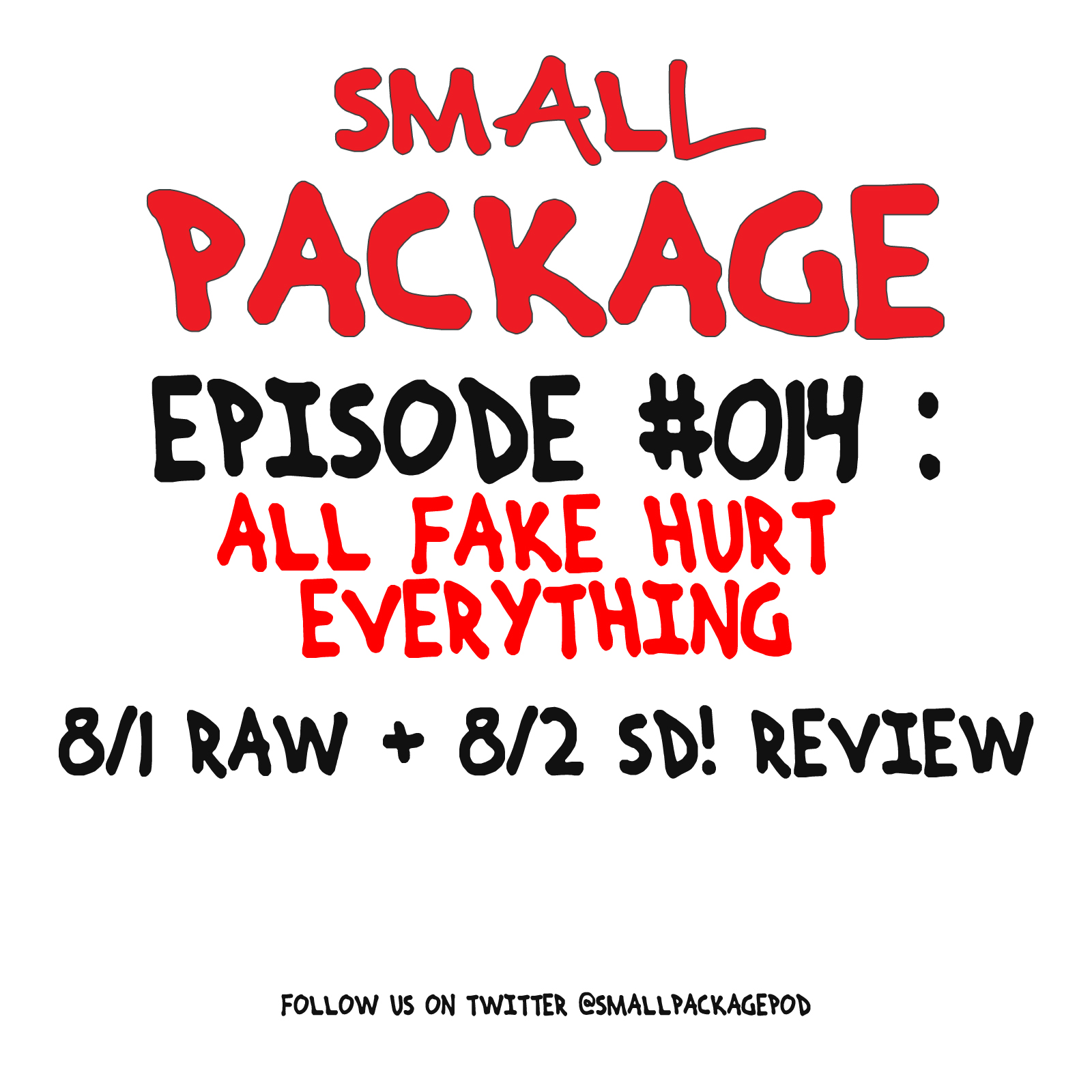Episode 014: All Fake Hurt Everything [08/05/16]