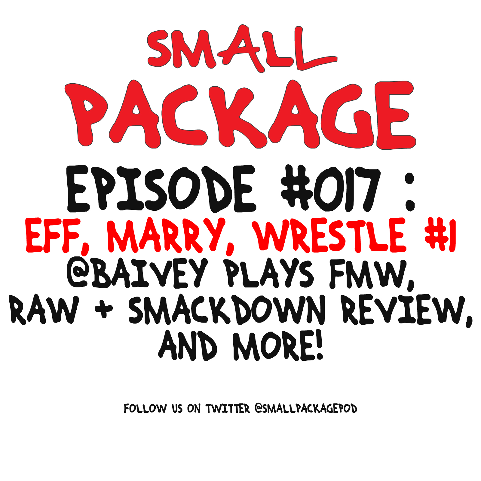 Episode 017: EFF, MARRY, WRESTLE #1 [09/02/16]