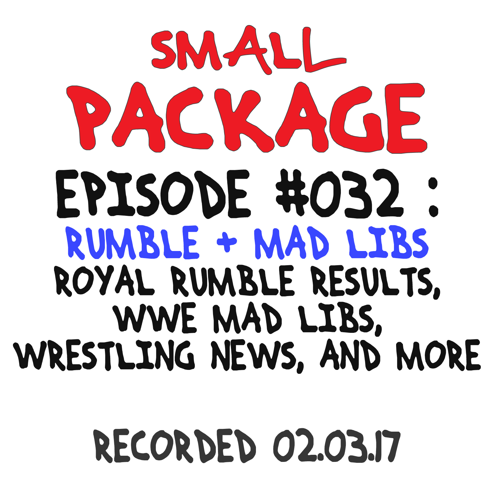 Episode 032: RUMBLE + MAD LIBS [02/03/17]