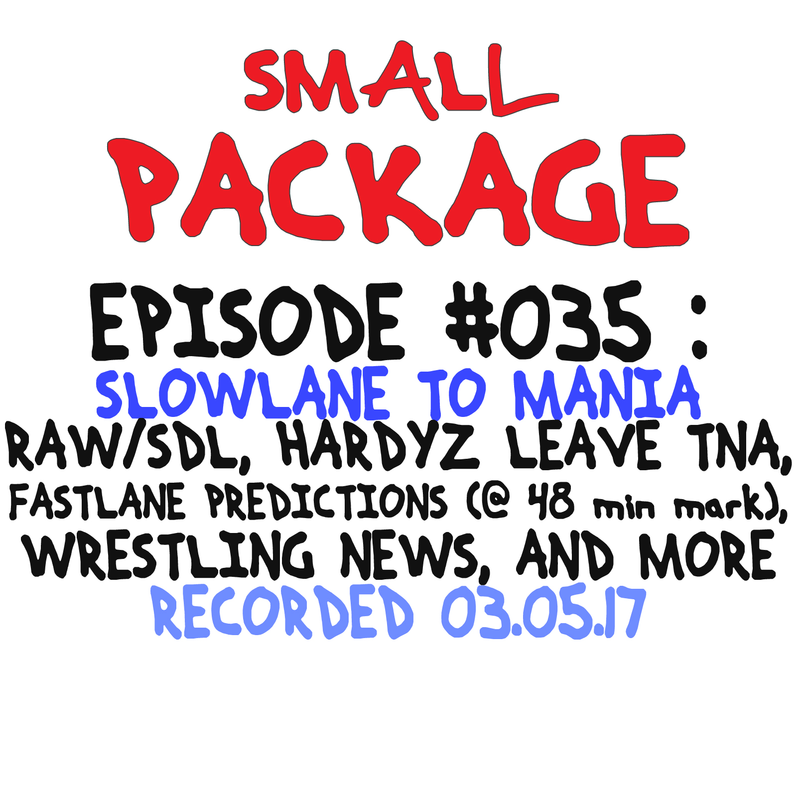 Episode 036: Slowlane to Wrestlemania [03/05/17]