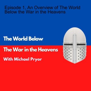 Episode 1, An Overview of The World Below the War in the Heavens