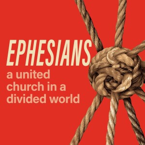 Ephesians - Ephesians 1:15-23, A Prayer For Hope & Power | Phil Posthuma