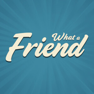 The Friend Who Serves | Phil Posthuma