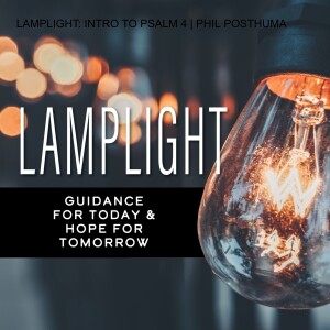 LAMPLIGHT: JEREMIAH 29:11, GOD’S PLAN FOR OBEDIENCE | PHIL POSTHUMA