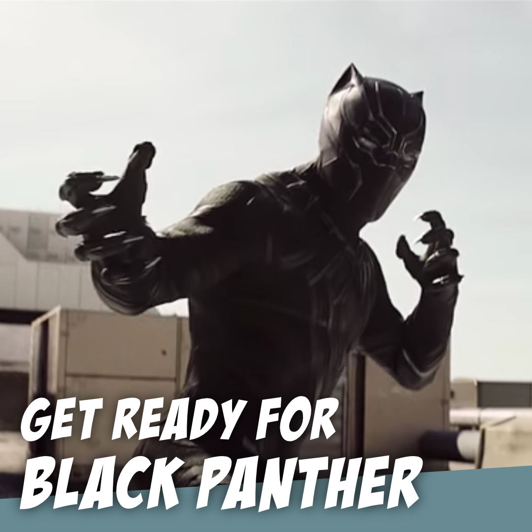 Black Panther from Captain America: Civil War - Get Ready for Black Panther - The Story Geeks Dig Deeper