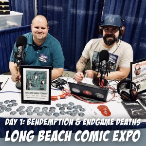 Long Beach Comic Expo: Kylo Ren Redemption & Endgame Deaths w/ Buddy Scalera, Tony Kim, and Michael Young
