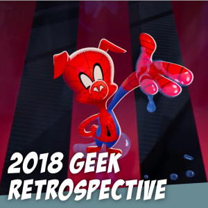 The Best Stories and Characters of 2018 - The Story Geeks Retrospective