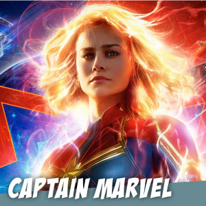 Captain Marvel - The Avenger's Most Powerful Hero - With Marie-Claire from What The Force?