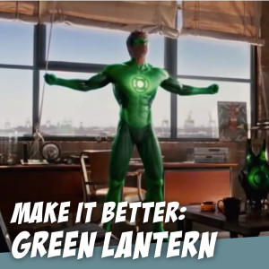 GREEN LANTERN - Argh... Let's Make It Better - with NerdSync