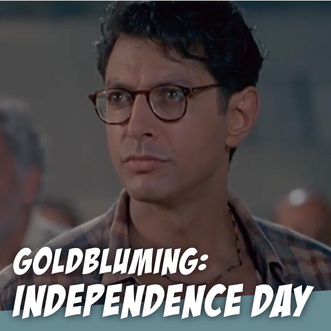 Independence Day - Aliens and Prayer? Wut? - GOLDBLUMING with The Story Geeks