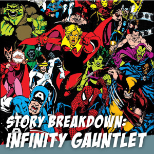 Marvel's INFINITY GAUNTLET - The comic book that inspired the MCU's Infinity War - Story Breakdown