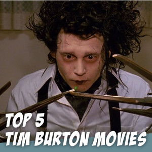 Top 5 Tim Burton Movies w/ Josh Taylor from Network 1901