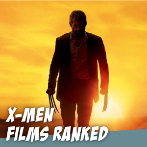Every X-Men Movie Ranked by NerdSync, Captain Midnight, and The Story Geeks!