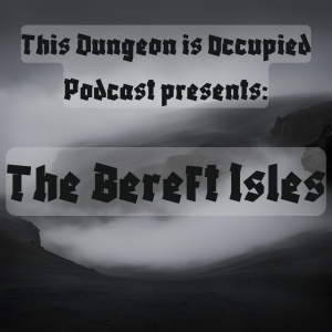 Bereft Isles Episode 2: Death of a Dragon