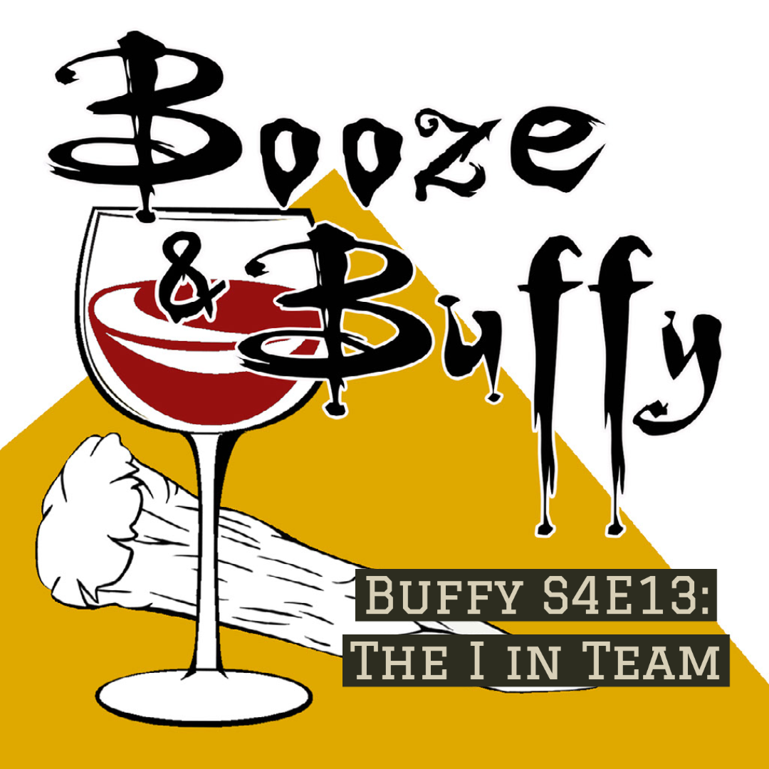 25: Buffy S4E13: The I in Team