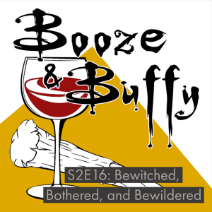 16: S2E16: Bewitched, Bothered, and Bewildered