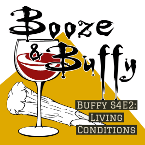 3: Buffy S4E2: Living Conditions