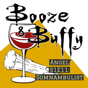 22: Angel S1E11: Somnambulist