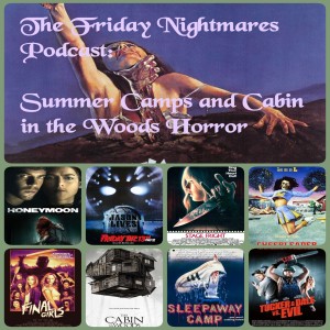 KTC Presents The Friday Nightmares Podcast: Summer Camps and Cabin in the Woods Horror