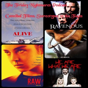 KTC Presents The Friday Nightmares Podcast Cannibal Films: The Stereotypes vs the Facts