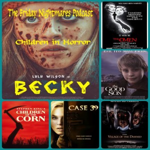 KTC Presents The Friday Nightmares Podcast: Children in Horror