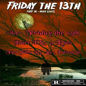 #89- Friday the 13th 9 Lives Fan Film