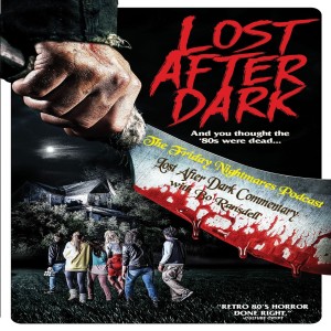 KTC Presents The Friday Nightmares Podcast: Lost After Dark Commentary with Bo Ransdell