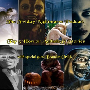 KTC Presents The Friday Nightmares Podcast: Top 5 Horror Anthology Stories