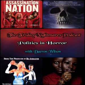 KTC Presents The Friday Nightmares Podcast: Politics in Horror